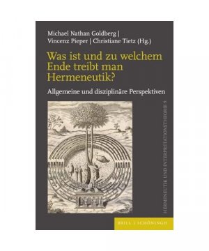 Was ist und zu welchem Ende treibt man Hermeneutik?: Allgemeine und disziplinäre Perspektiven (Hermeneutik und Interpretationstheorie)