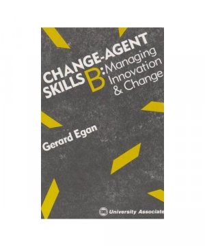 gebrauchtes Buch – Gerard Egan – Change Agent Skills: B: Managing Innovations & Change