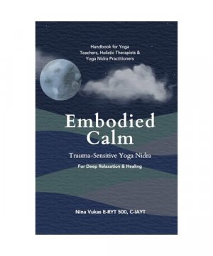 gebrauchtes Buch – Nina Vukas – Embodied Calm Trauma-Sensitive Yoga Nidra: For Deep Relaxation & Healing