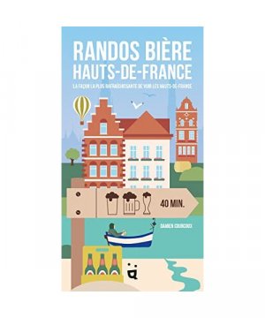 gebrauchtes Buch – Damien Courcoux – Randos Bière Hauts-de-France: La façon la plus rafraîchissante de voir les Hauts-de-France