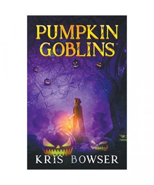 gebrauchtes Buch – Kris Bowser – Pumpkin Goblins