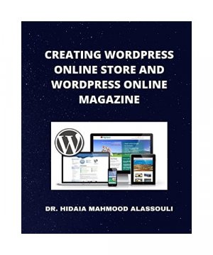gebrauchtes Buch – Alassouli, Hidaia Mahmood – Creating Wordpress Online Store and Wordpress Online Magazine