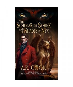 gebrauchtes Buch – A. R. Cook – The Scholar, the Sphinx, and the Shades of Nyx