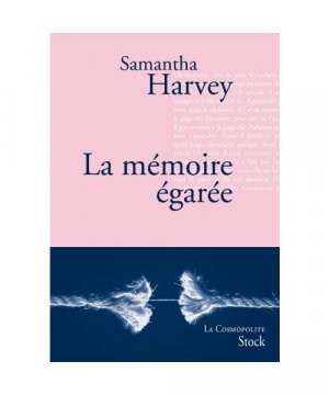 gebrauchtes Buch – Samantha Harvey – La mémoire égarée