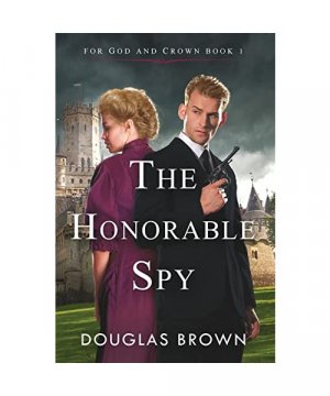 gebrauchtes Buch – Douglas Brown – The Honorable Spy (For God and Crown, Band 1)