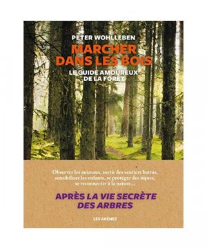 Marcher dans les bois - Le guide amoureux de la forêt