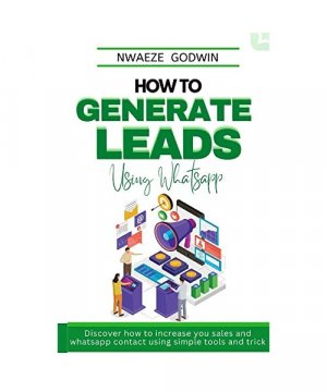 gebrauchtes Buch – Nc Godwin – How To Generate Leads Using Whatsapp: whatsapp marketing made easy