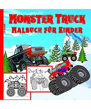 Monster Truck Malbuch für Kinder: Mit 50 Modellen von Monster Trucks ist dieses Buch ein schönes Geschenk für Kinder von 4 bis 12 Jahren Malbuch mit Monster Trucks für Jungen und Mädchen