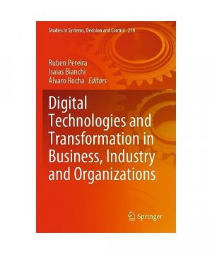 gebrauchtes Buch – Digital Technologies and Transformation in Business, Industry and Organizations