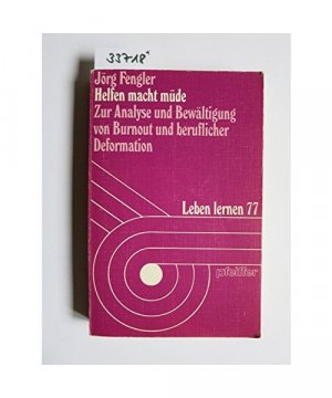 gebrauchtes Buch – Jörg Fengler – Helfen macht müde. Zur Analyse und Bewältigung von Burnout und beruflicher Deformation