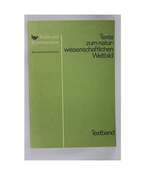 Texte zum naturwissenschaftlichen Weltbild (Textband)