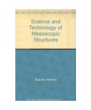 Science and Technology of Mesoscopic Structures