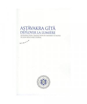 gebrauchtes Buch – Astavakra gita - Deployer la lumière: Déployer la lumière
