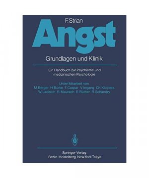 Angst. Grundlagen und Klinik. Ein Handbuch zur Psychatrie und medizinischen Psychologie.