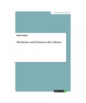 Weisheiten und Torheiten über Männer