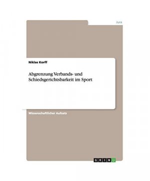 Abgrenzung Verbands- und Schiedsgerichtsbarkeit im Sport