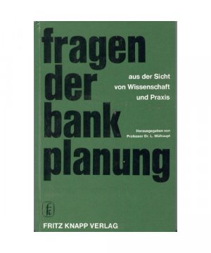 Fragen der Bankplanung aus der Sicht von Wissenschaft und Praxis