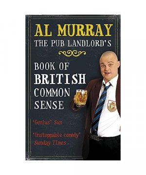 Al Murray: The Pub Landlord's Book of British Common Sense