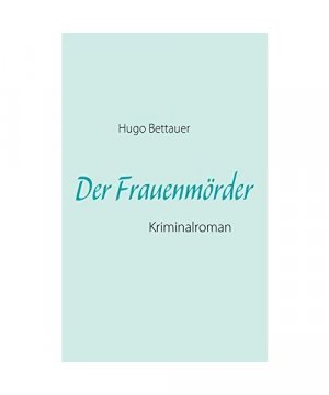 gebrauchtes Buch – Hugo Bettauer – Der Frauenmörder