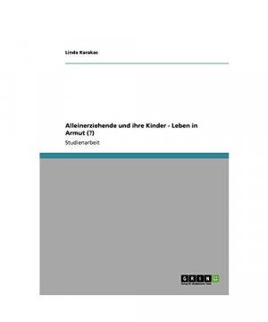 gebrauchtes Buch – Linda Karakas – Alleinerziehende und ihre Kinder - Leben in Armut (?)