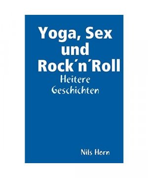 Yoga, Sex Und Rocknroll