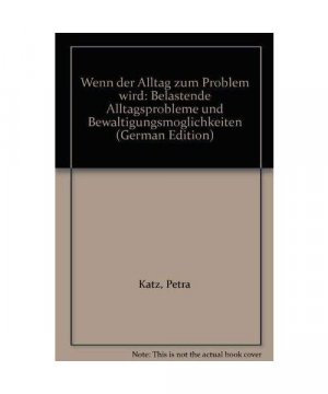 gebrauchtes Buch – Katz, Petra /Schmidt – Wenn der Alltag zum Problem wird