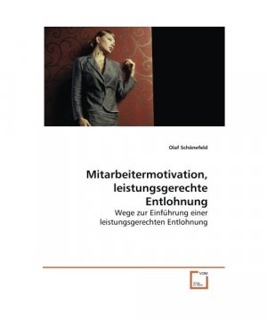 Mitarbeitermotivation, leistungsgerechte Entlohnung