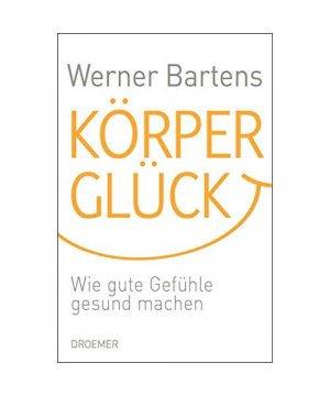 gebrauchtes Buch – Werner Bartens – Körperglück