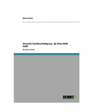 Virtuelle Sachbeschädigung - §§ 303a-303b StGB