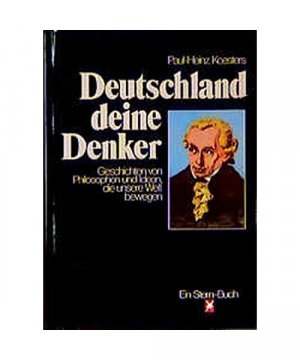 gebrauchtes Buch – Paul-Heinz Koesters – Deutschland deine Denker. Geschichten von Philosophen und Ideen, die unsere Welt bewegen