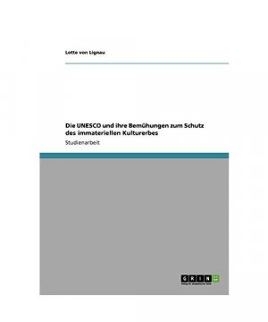 Die UNESCO und ihre Bemühungen zum Schutz des immateriellen Kulturerbes