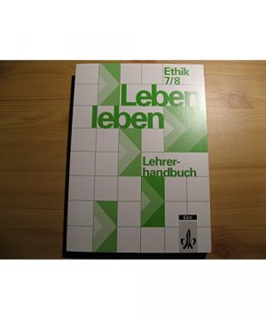 Leben leben / Arbeitsbuch 7./8. Schuljahr