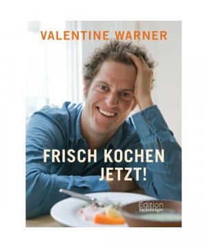 gebrauchtes Buch – Valentine Warner – Frisch kochen - jetzt