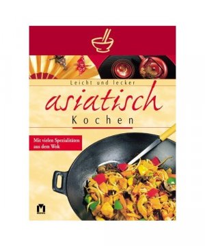 gebrauchtes Buch – Leicht und lecker asiatisch kochen.