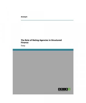 The Role of Rating Agencies in Structured Finance