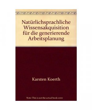 Natürlichsprachliche Wissensakquisition für die generierende Arbeitsplanung