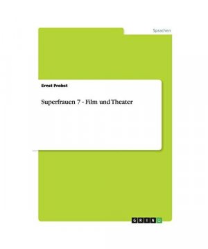 Superfrauen 7 - Film und Theater