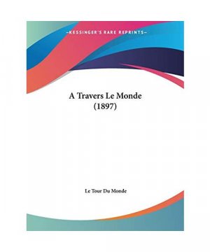 gebrauchtes Buch – Le Tour Du Monde – A Travers Le Monde (1897)