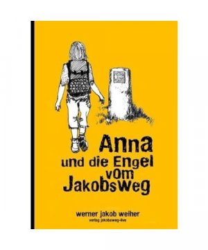 gebrauchtes Buch – Werner Jakob Weiher – Anna und die Engel vom Jakobsweg