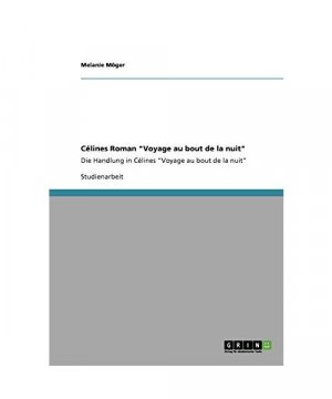 gebrauchtes Buch – Melanie Möger – Célines Roman "Voyage au bout de la nuit"