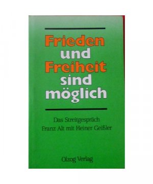 Frieden und Freiheit sind möglich. Das Streitgespräch