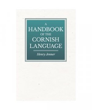 gebrauchtes Buch – Henry Jenner – A Handbook of the Cornish Language - Chiefly in Its Latest Stages with Some Account of Its History and Literature