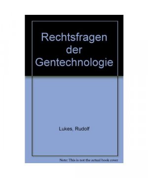 Rechtsfragen der Gentechnologie