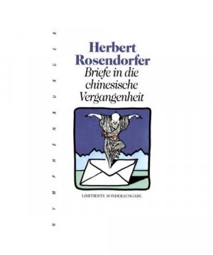 gebrauchtes Buch – Herbert Rosendorfer – Briefe in die chinesische Vergangenheit. Limitierte Sonderausgabe