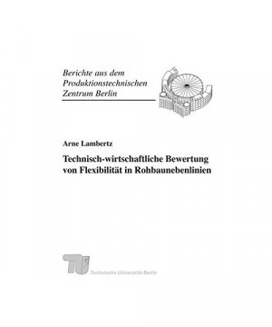 Technisch-wirtschaftliche Bewertung von Flexibilität in Rohbaunebenlinien