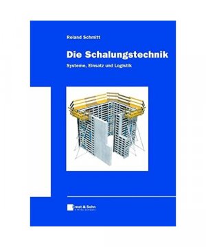 gebrauchtes Buch – Roland Schmitt – Die Schalungstechnik