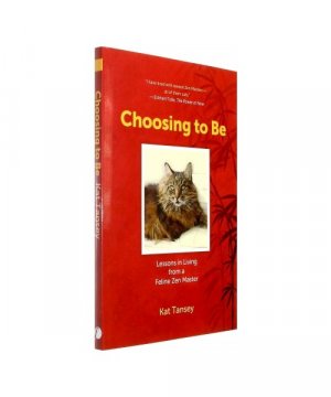 gebrauchtes Buch – Kat Tansey – Choosing to Be: Lessons in Living from a Feline Zen Master