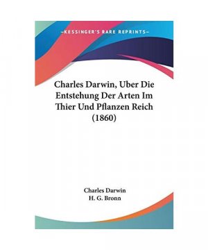 Charles Darwin, Uber Die Entstehung Der Arten Im Thier Und Pflanzen Reich (1860)