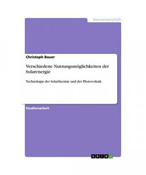 Verschiedene Nutzungsmöglichkeiten der Solarenergie