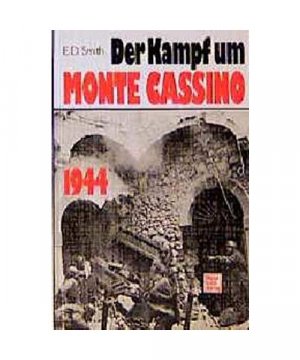 gebrauchtes Buch – Smith, E. D – Der Kampf um Monte Cassino 1944. Sonderausgabe.